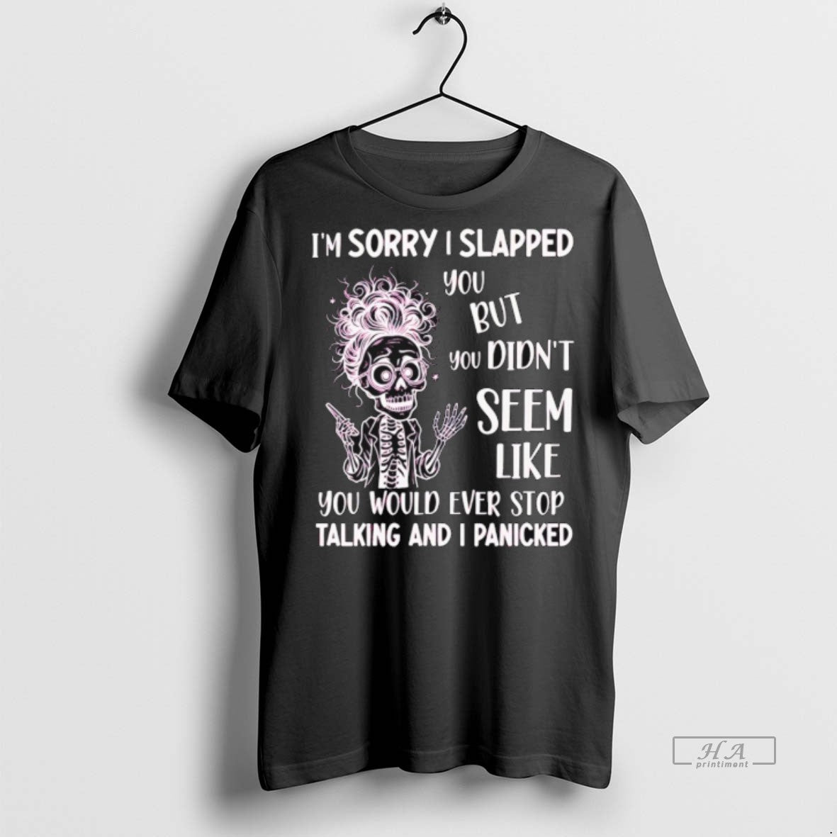 Trendy Official Skeleton Girl Im Sorry I Slapped You - Adult & Kids T-Shirts, Sweatshirts & Hoodies apparel design preview 1