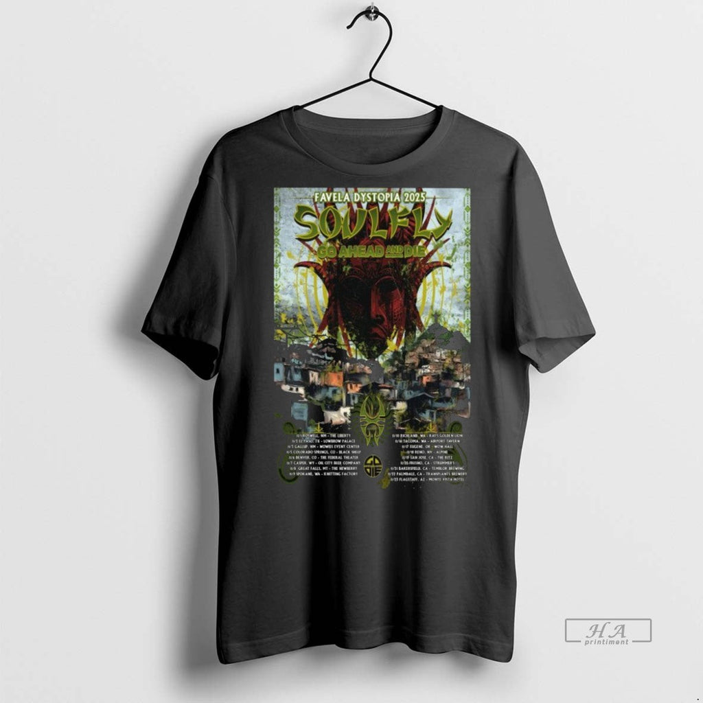 Trendy Official Soulfly Go Ahead And Die Favela - Adult & Kids T-Shirts, Sweatshirts & Hoodies apparel design preview 1