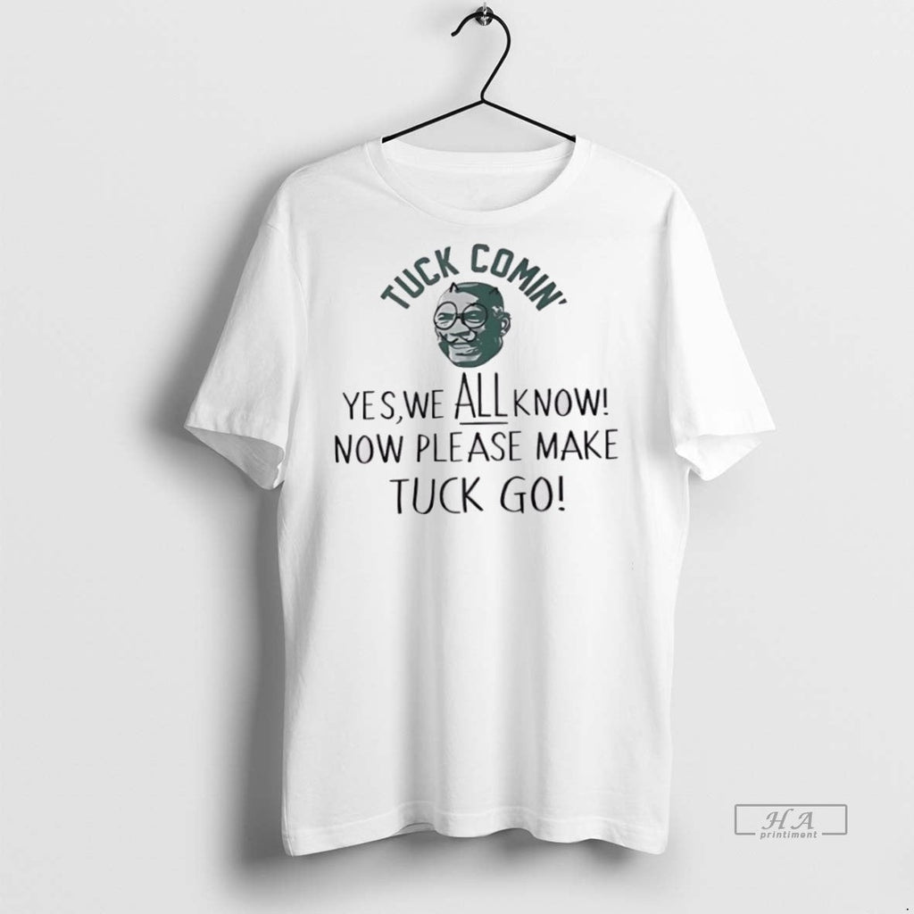 Trendy Official Tuck Comin Yes We All Know Funny Meme - Adult & Kids T-Shirts, Sweatshirts & Hoodies apparel design preview 1