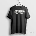 Trendy Official Undiagnosed But Something Aint Right - Adult & Kids T-Shirts, Sweatshirts & Hoodies apparel design preview 1