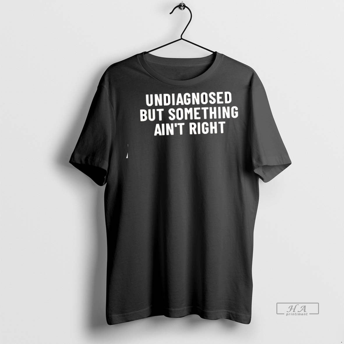Trendy Official Undiagnosed But Something Aint Right - Adult & Kids T-Shirts, Sweatshirts & Hoodies apparel design preview 1