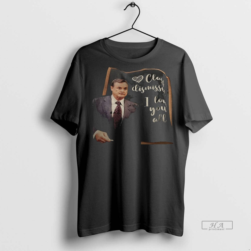 Trendy Official William Daniels Class Dismissed I - Adult & Kids T-Shirts, Sweatshirts & Hoodies apparel design preview 1