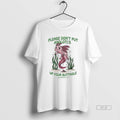Trendy Please Dont Put Axolotls Up Your Butthole - Adult & Kids T-Shirts, Sweatshirts & Hoodies apparel design preview 1