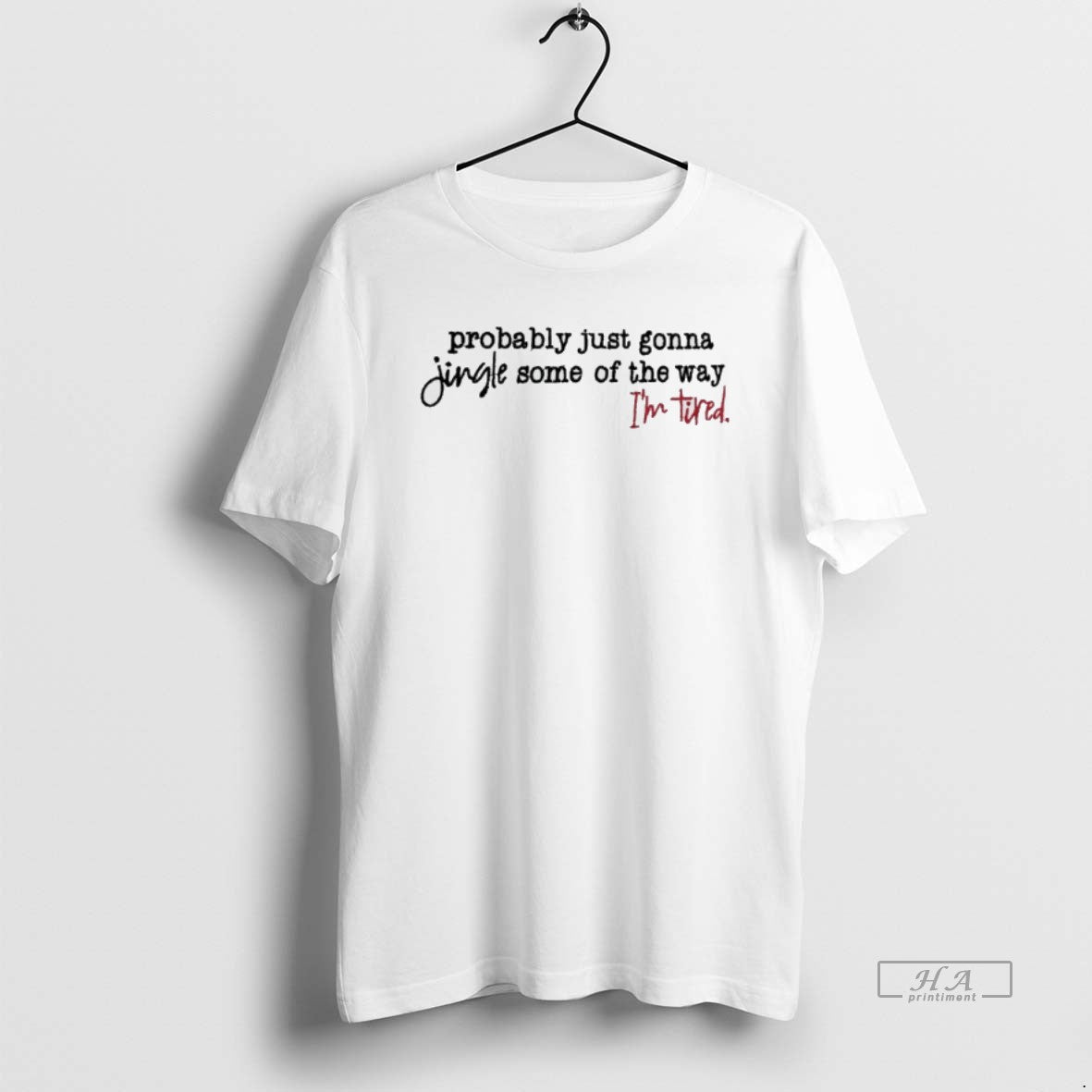 Trendy Probably Just Gonna Jingle Some Of The Way Im - Adult & Kids T-Shirts, Sweatshirts & Hoodies apparel design preview 1