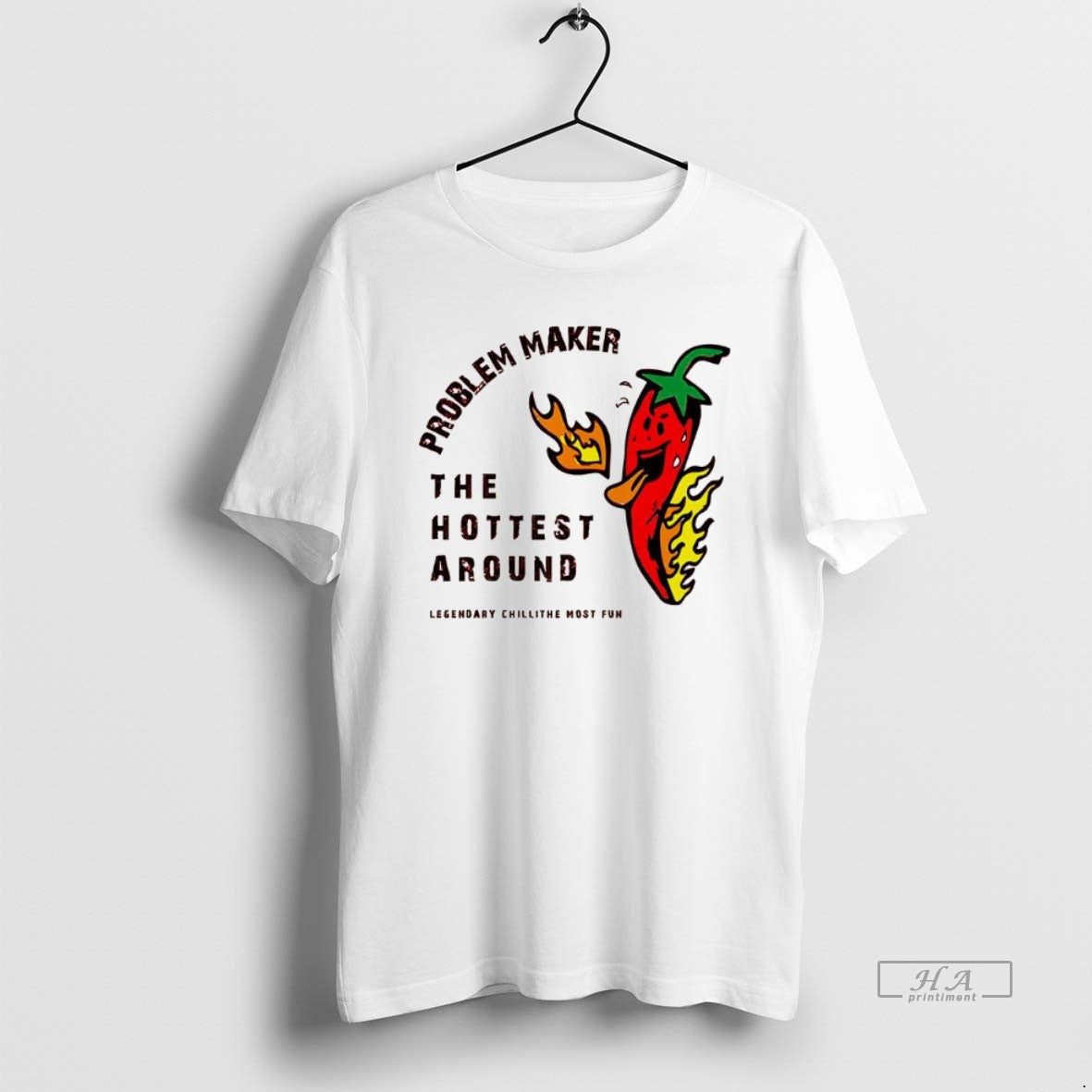 Trendy Problem Maker The Hottest Around - Adult & Kids T-Shirts, Sweatshirts & Hoodies apparel design preview 1