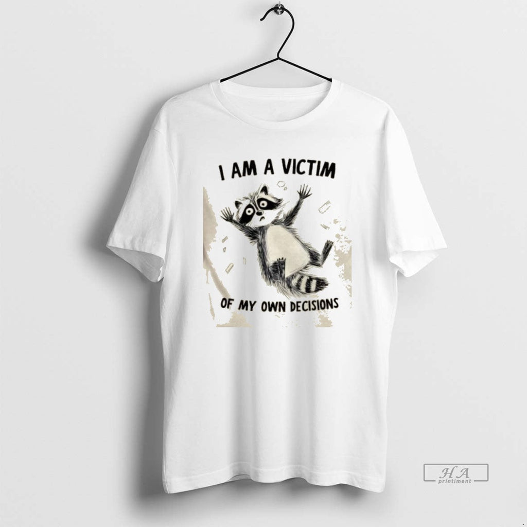 Trendy Raccoon I Am A Victim Of My Own Decisions - Adult & Kids T-Shirts, Sweatshirts & Hoodies apparel design preview 1