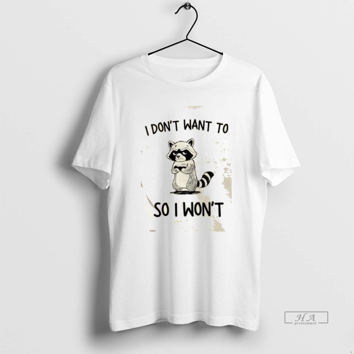 Trendy Raccoon I Dont Want To So Wont - Adult & Kids T-Shirts, Sweatshirts & Hoodies apparel design preview 1