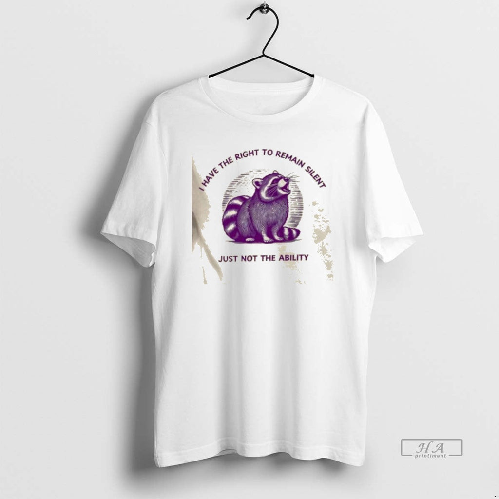 Trendy Raccoon I Have The Right To Remain Silent Just - Adult & Kids T-Shirts, Sweatshirts & Hoodies apparel design preview 1