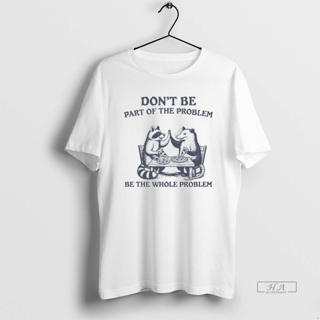 Trendy Raccoon And Opossum Eat Pizza Dont Be Part Of - Adult & Kids T-Shirts, Sweatshirts & Hoodies apparel design preview 1