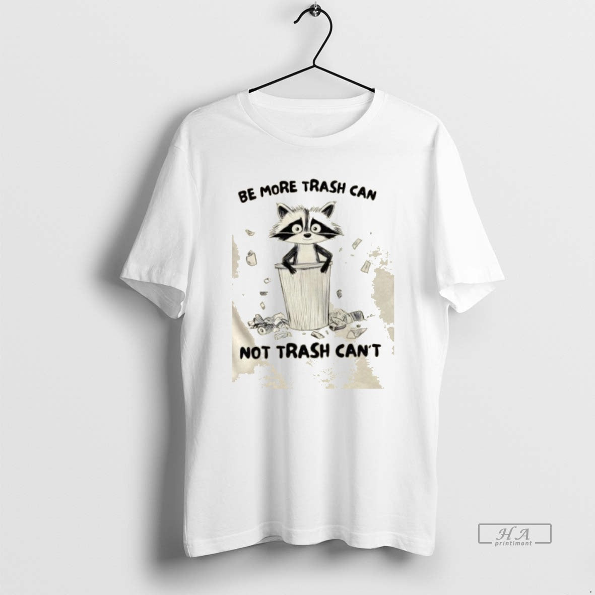 Trendy Raccoon Be More Trash Can Not Cant - Adult & Kids T-Shirts, Sweatshirts & Hoodies apparel design preview 1