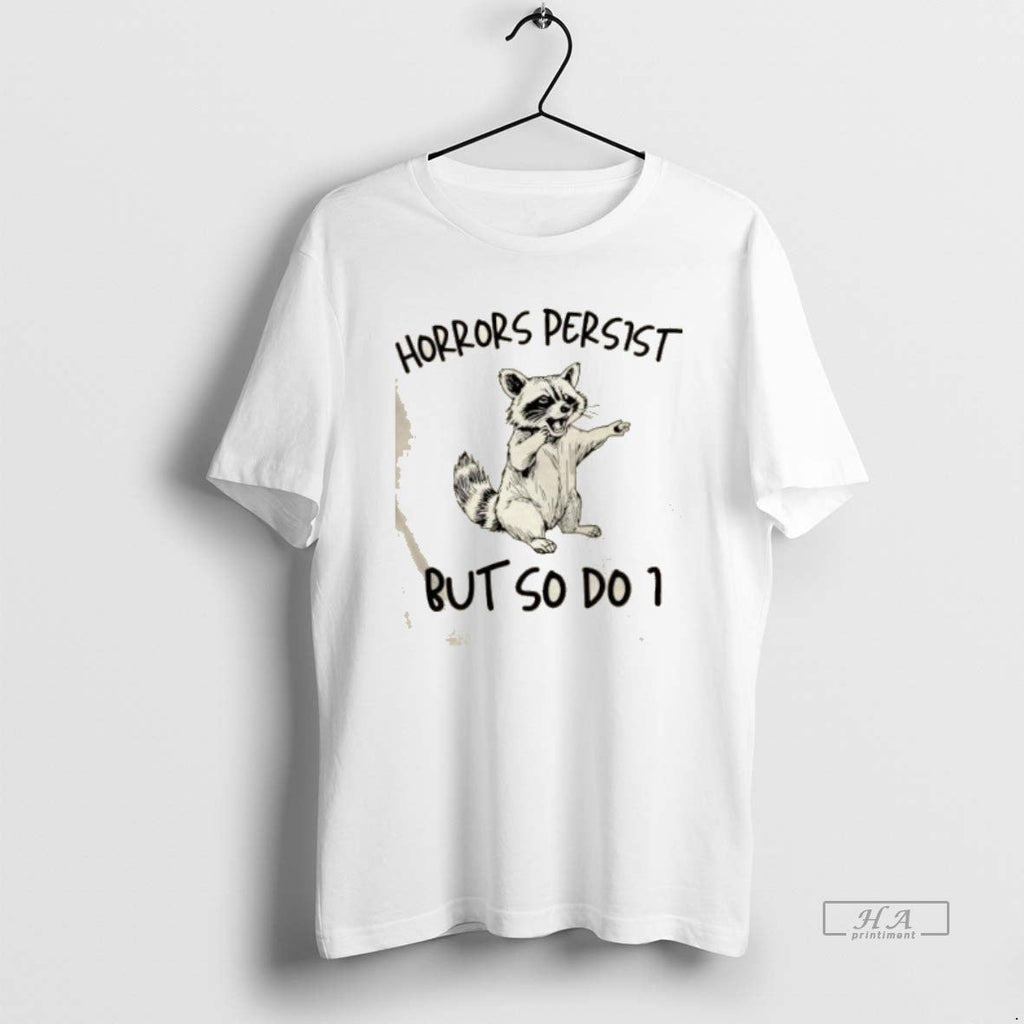 Trendy Raccoon Horrors Persist But So Do I - Adult & Kids T-Shirts, Sweatshirts & Hoodies apparel design preview 1