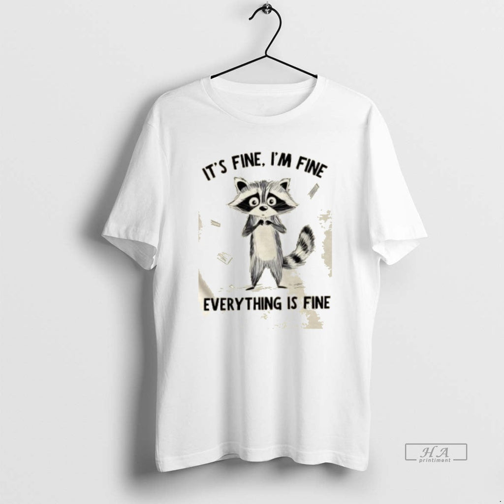 Trendy Raccoon Its Fine Im Everything Is - Adult & Kids T-Shirts, Sweatshirts & Hoodies apparel design preview 1