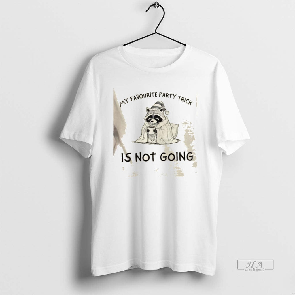 Trendy Raccoon My Favourite Party Trick Is Not Going - Adult & Kids T-Shirts, Sweatshirts & Hoodies apparel design preview 1