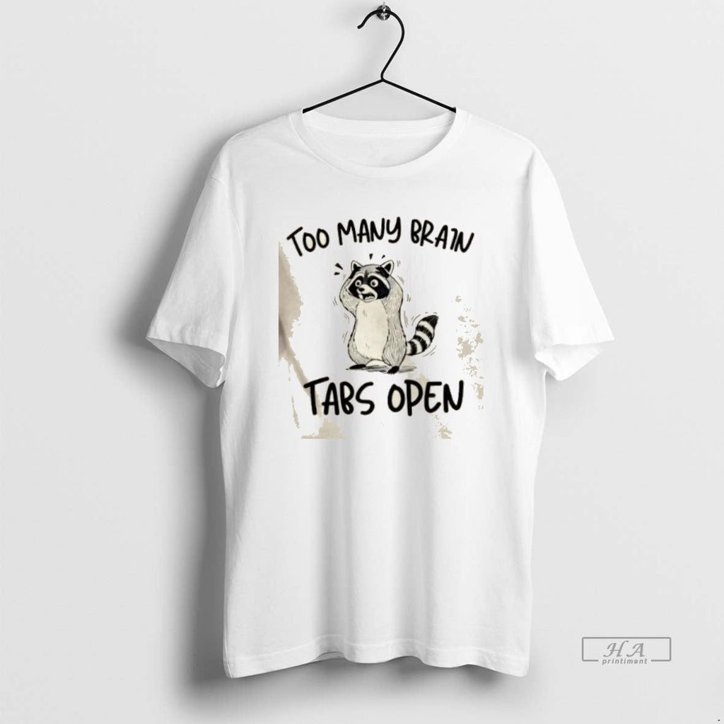 Trendy Raccoon Too Many Brain Tabs Open - Adult & Kids T-Shirts, Sweatshirts & Hoodies apparel design preview 1