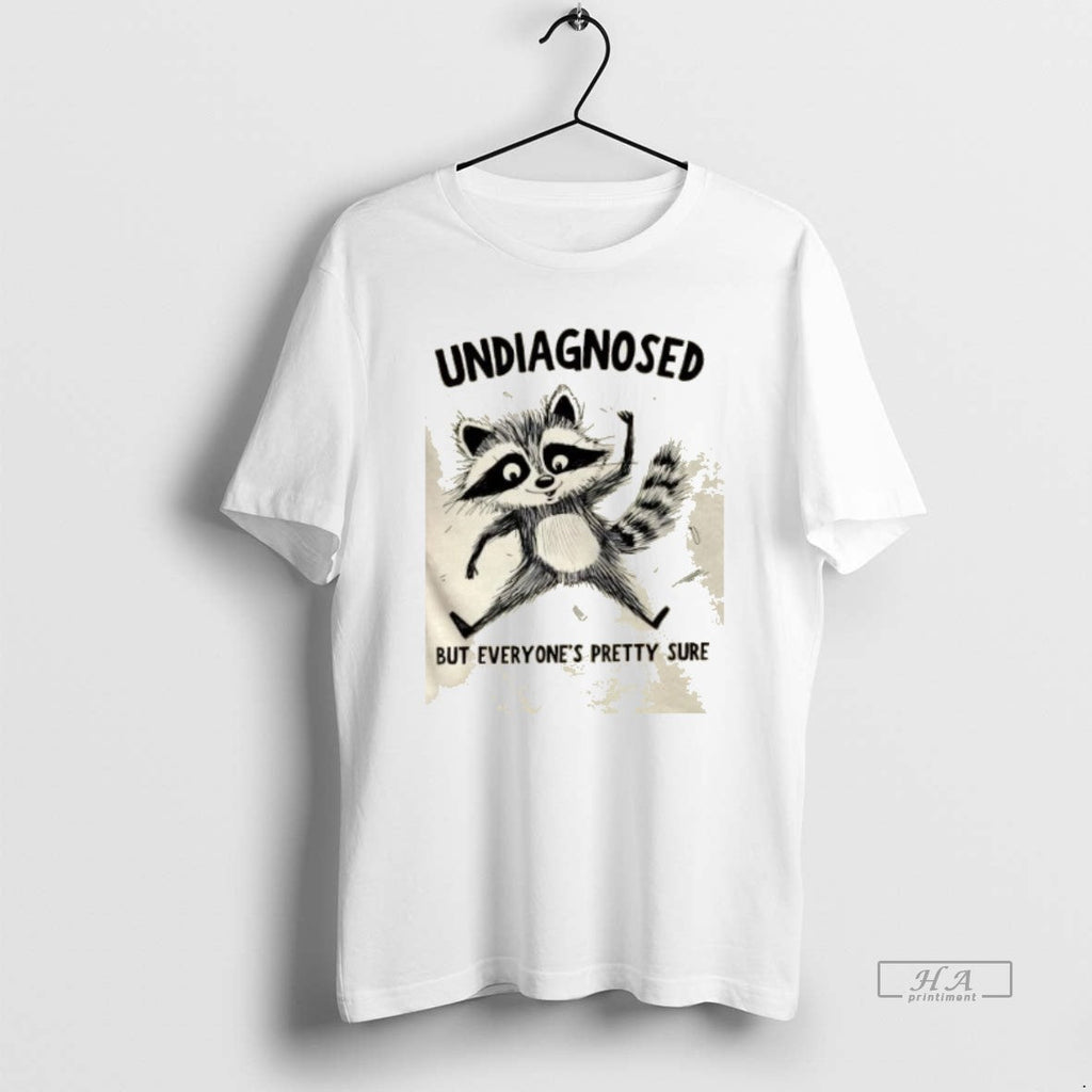 Trendy Raccoon Undiagnosed But Everyones Pretty Sure - Adult & Kids T-Shirts, Sweatshirts & Hoodies apparel design preview 1