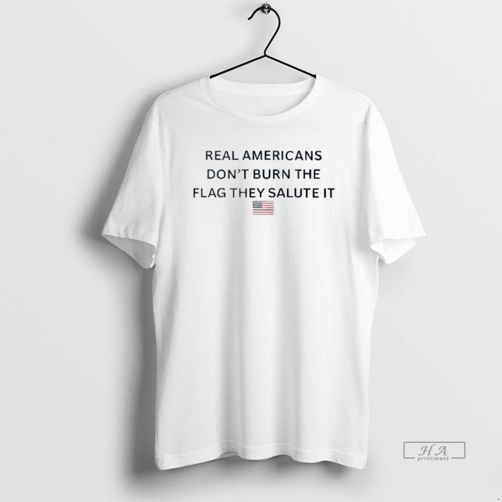 Trendy Real Americans Dont Burn The Flag They Salute - Adult & Kids T-Shirts, Sweatshirts & Hoodies apparel design preview 1