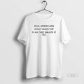 Trendy Real Americans Dont Burn The Flag They Salute - Adult & Kids T-Shirts, Sweatshirts & Hoodies apparel design preview 1