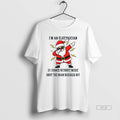 Trendy Santa Claus Im An Electrician If I Dance - Adult & Kids T-Shirts, Sweatshirts & Hoodies apparel design preview 1