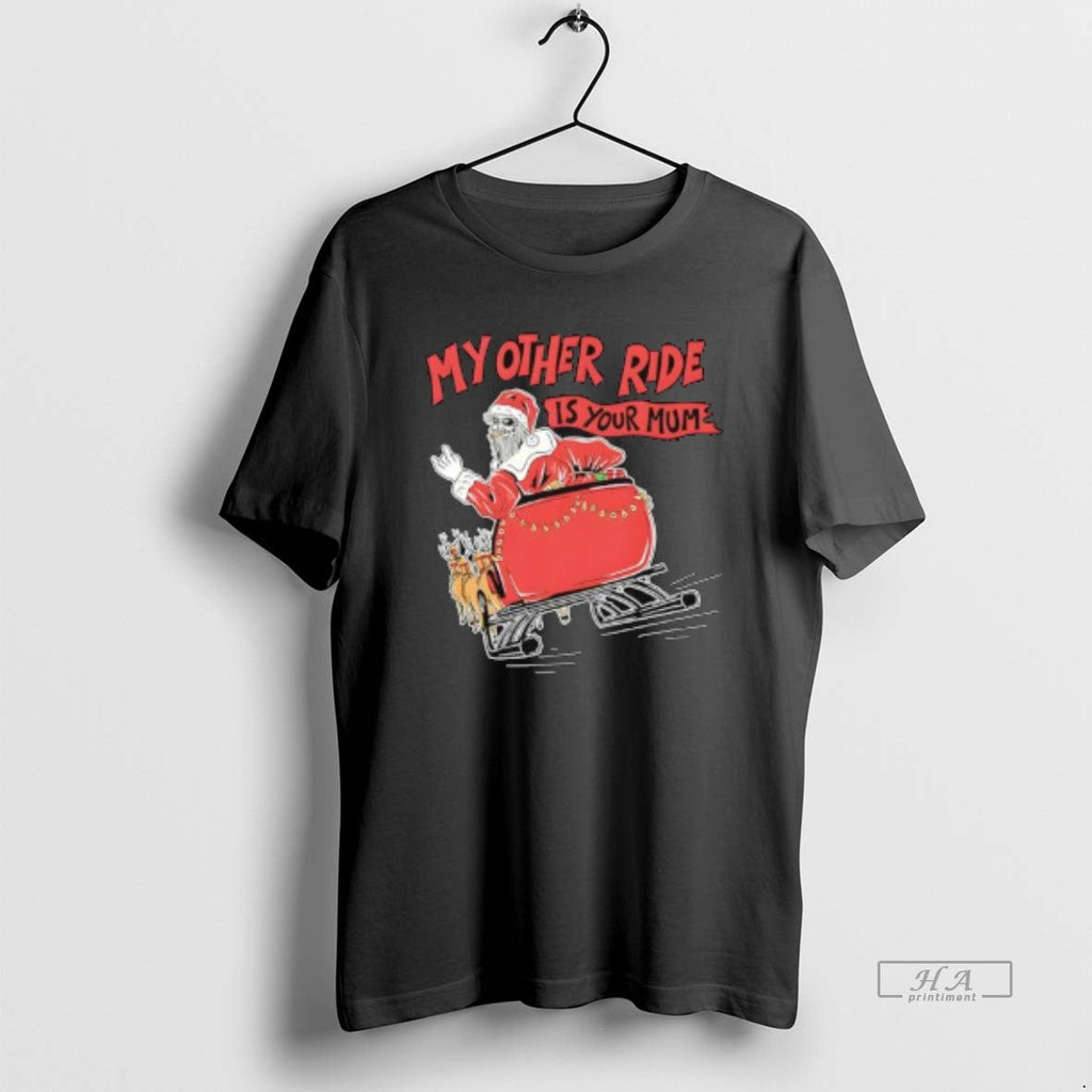 Trendy Santa My Other Ride Is Your Mum - Adult & Kids T-Shirts, Sweatshirts & Hoodies apparel design preview 1