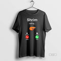Trendy Shrim Is Calling Misspelled Shrimp Meme - Adult & Kids T-Shirts, Sweatshirts & Hoodies apparel design preview 1