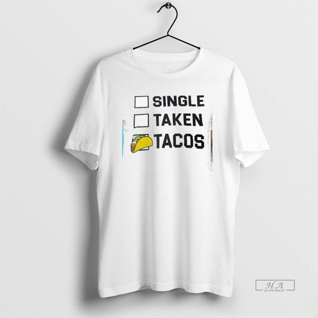 Trendy Single Taken Tacos - Adult & Kids T-Shirts, Sweatshirts & Hoodies apparel design preview 1