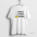 Trendy Single Taken Tacos - Adult & Kids T-Shirts, Sweatshirts & Hoodies apparel design preview 1