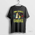 Trendy Sir Tified Forklift Operator - Adult & Kids T-Shirts, Sweatshirts & Hoodies apparel design preview 1