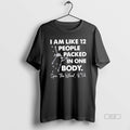 Trendy Skeleton I Am Like 12 People Packed In One - Adult & Kids T-Shirts, Sweatshirts & Hoodies apparel design preview 1