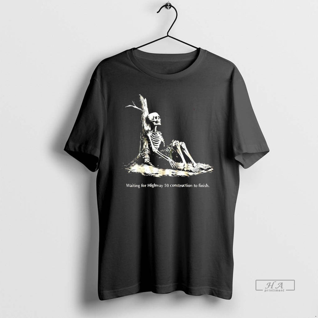 Trendy Skeleton Waiting For Highway 50 Construction - Adult & Kids T-Shirts, Sweatshirts & Hoodies apparel design preview 1