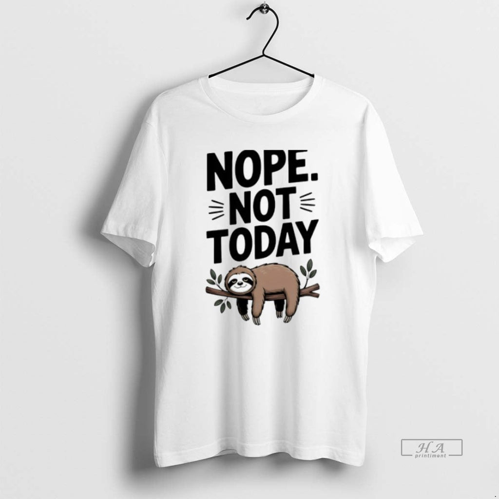 Trendy Sloth Nope Not Today - Adult & Kids T-Shirts, Sweatshirts & Hoodies apparel design preview 1