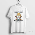 Trendy Sorry I Am Cranky Im Going Through My Terrible - Adult & Kids T-Shirts, Sweatshirts & Hoodies apparel design preview 1
