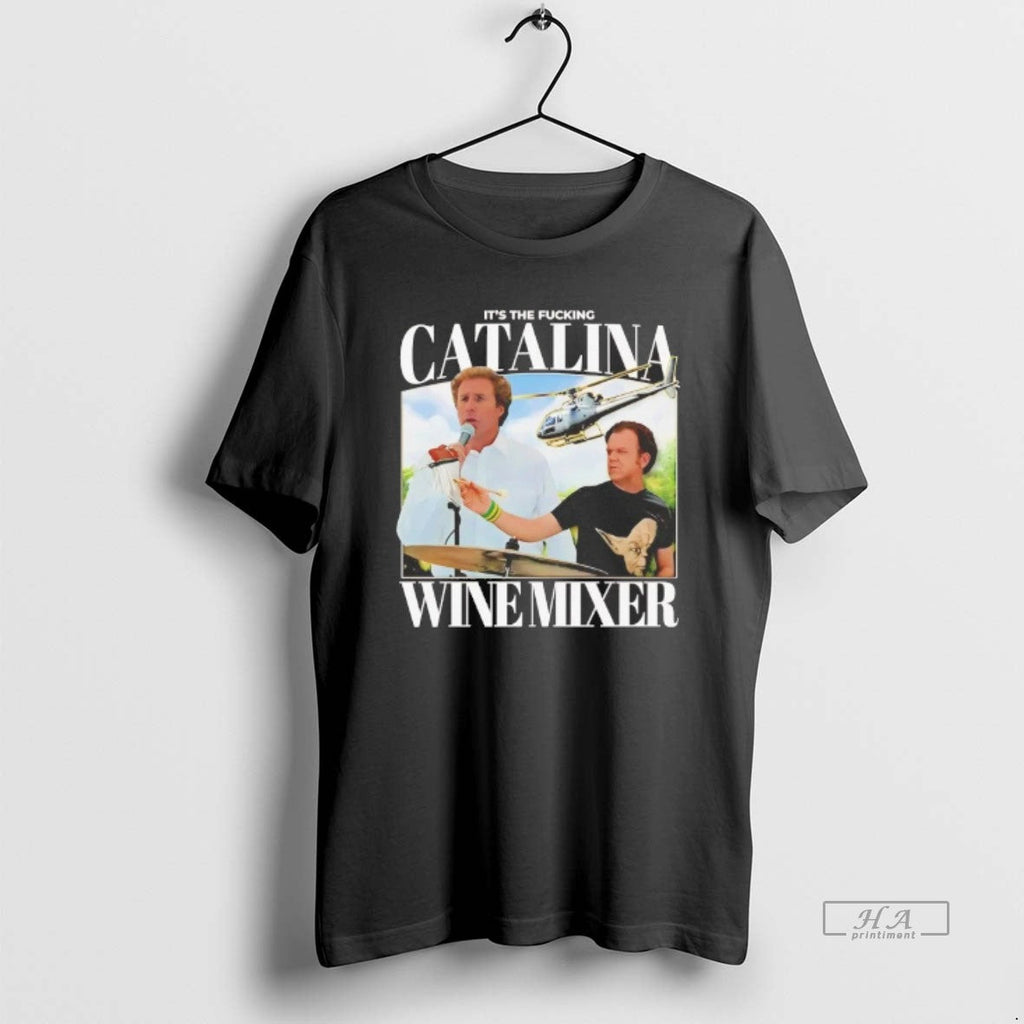Trendy Step Brothers Its The Fucking Catalina Wine - Adult & Kids T-Shirts, Sweatshirts & Hoodies apparel design preview 1