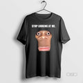 Trendy Stop Looking At Me Face - Adult & Kids T-Shirts, Sweatshirts & Hoodies apparel design preview 1