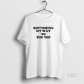 Trendy Syansmph Bottoming My Way To The Top - Adult & Kids T-Shirts, Sweatshirts & Hoodies apparel design preview 1