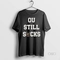 Trendy Texas Longhorns Ou Still Sucks Rivalry - Adult & Kids T-Shirts, Sweatshirts & Hoodies apparel design preview 1