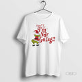 Trendy Thats It Im Not Going Grinch Christmas White - Adult & Kids T-Shirts, Sweatshirts & Hoodies apparel design preview 1