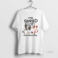 Trendy The Banned Lot Youre Killing Me Hall Players - Adult & Kids T-Shirts, Sweatshirts & Hoodies apparel design preview 1