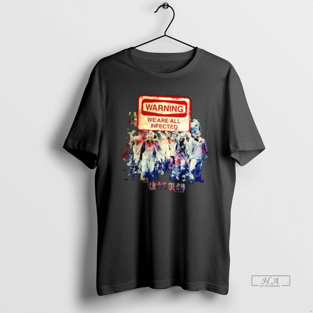 Trendy The Walking Dead Warning We Are All Infected - Adult & Kids T-Shirts, Sweatshirts & Hoodies apparel design preview 1