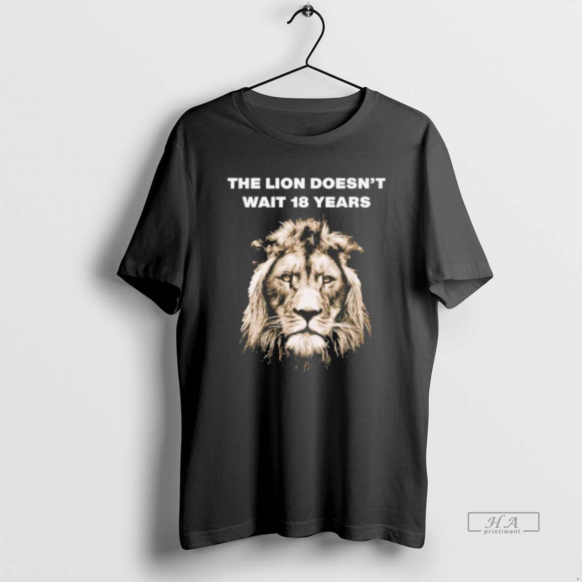 Trendy The Lion Doesnt Wait 18 Years - Adult & Kids T-Shirts, Sweatshirts & Hoodies apparel design preview 1