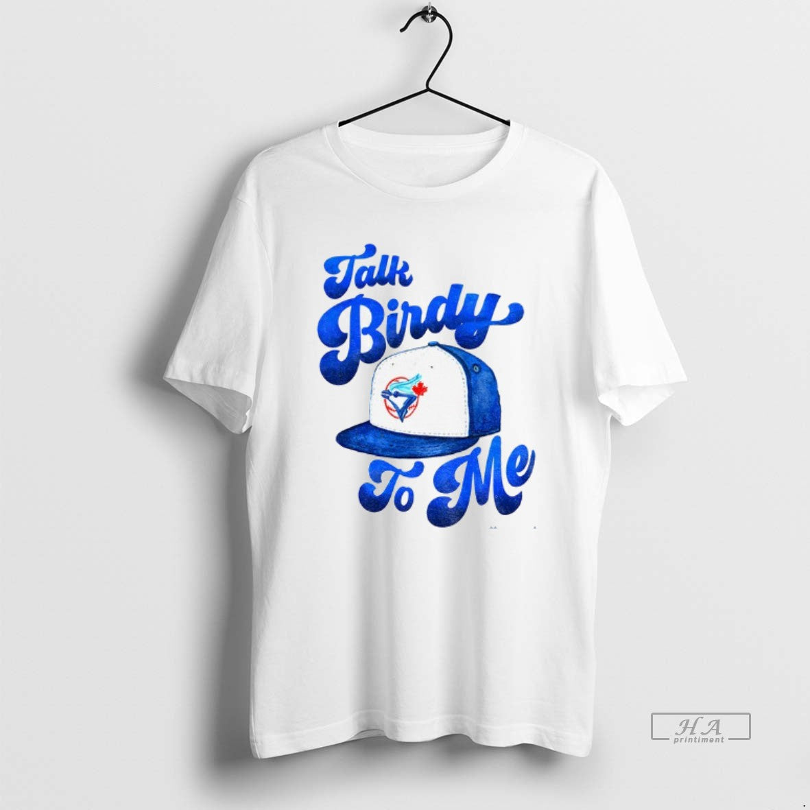 Trendy Toronto Blue Jays Hat Talk Birdy To Me Mlb - Adult & Kids T-Shirts, Sweatshirts & Hoodies apparel design preview 1