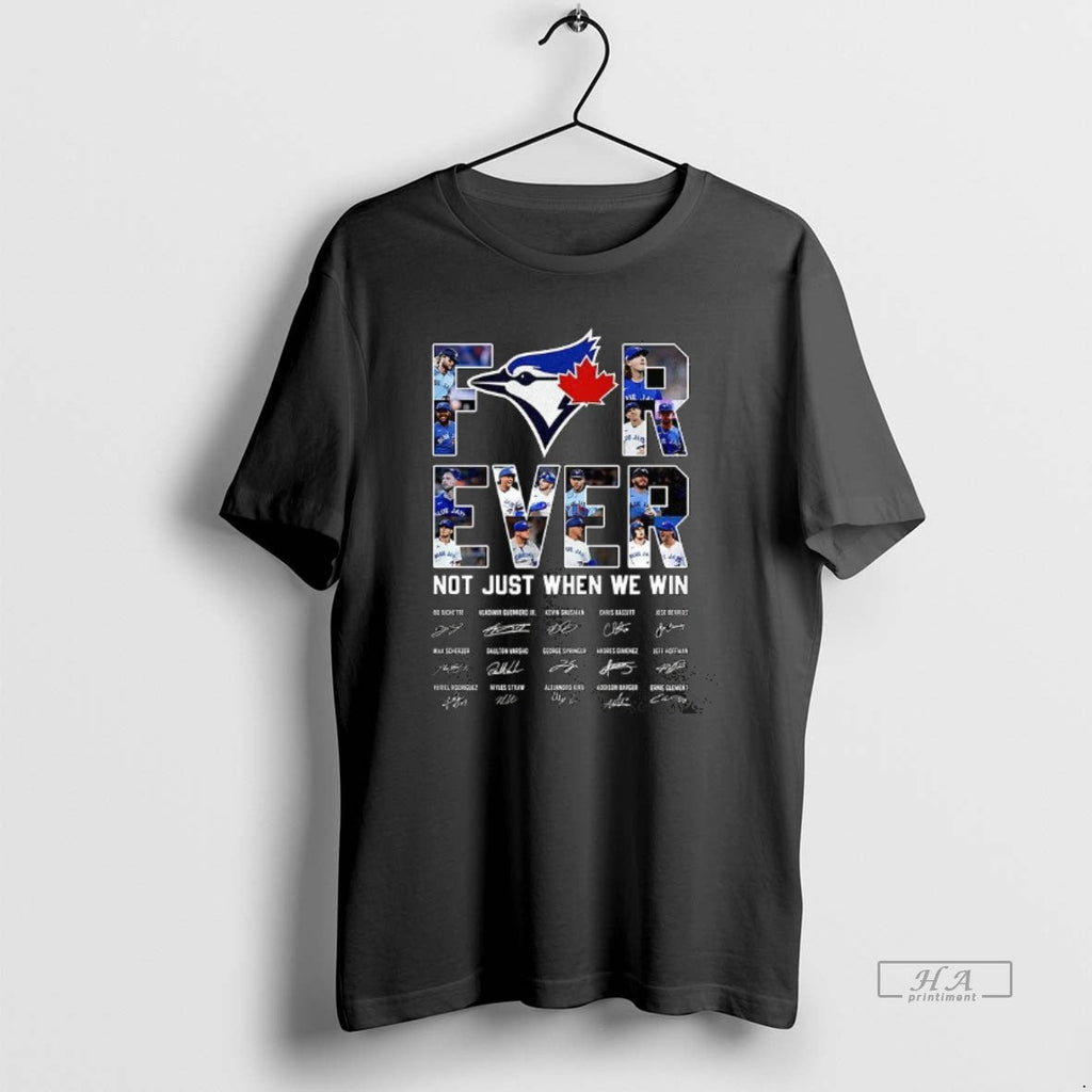Trendy Toronto Blue Jays Baseball For Ever Not Just - Adult & Kids T-Shirts, Sweatshirts & Hoodies apparel design preview 1
