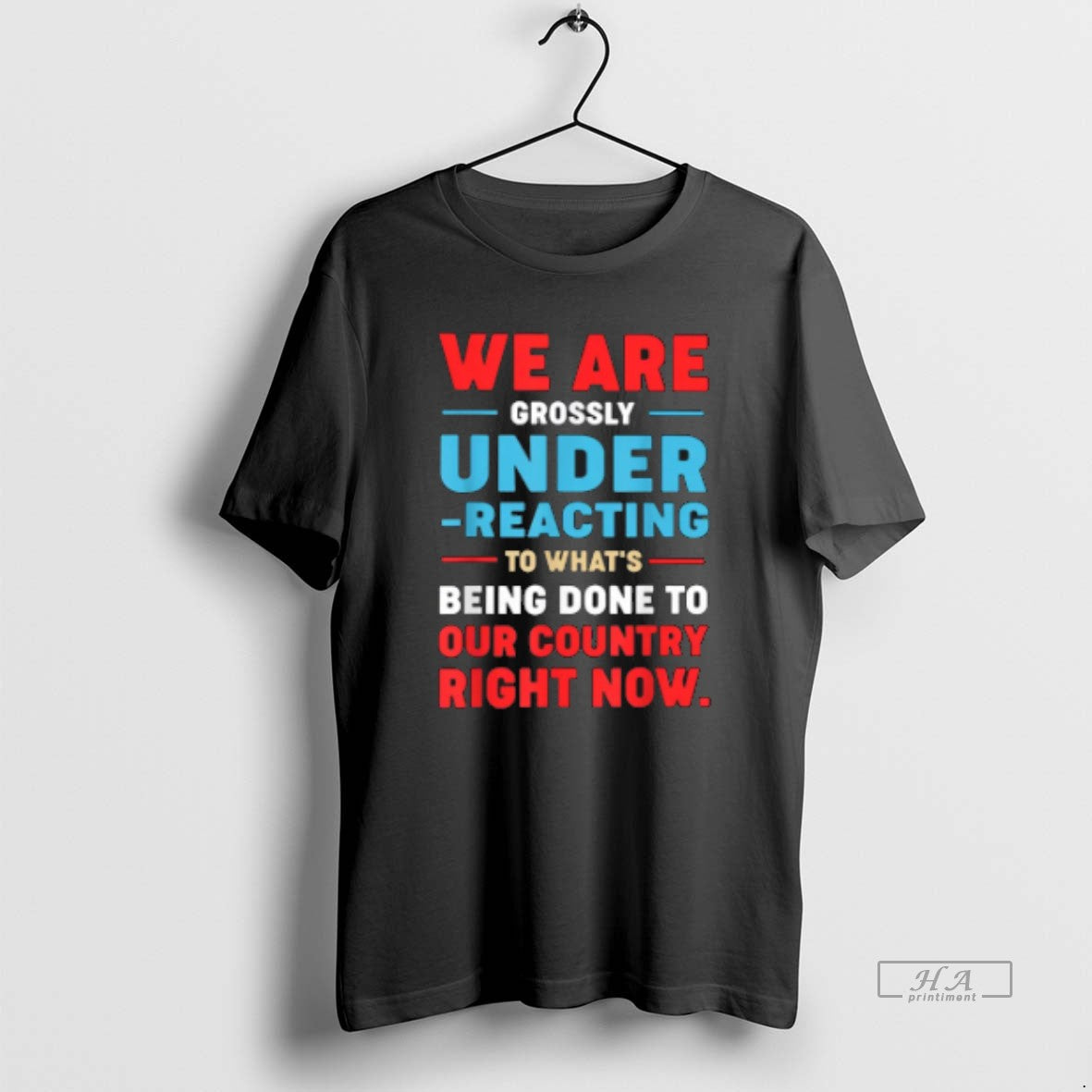 Trendy We Are Grossly Under Reacting To Whats Being - Adult & Kids T-Shirts, Sweatshirts & Hoodies apparel design preview 1