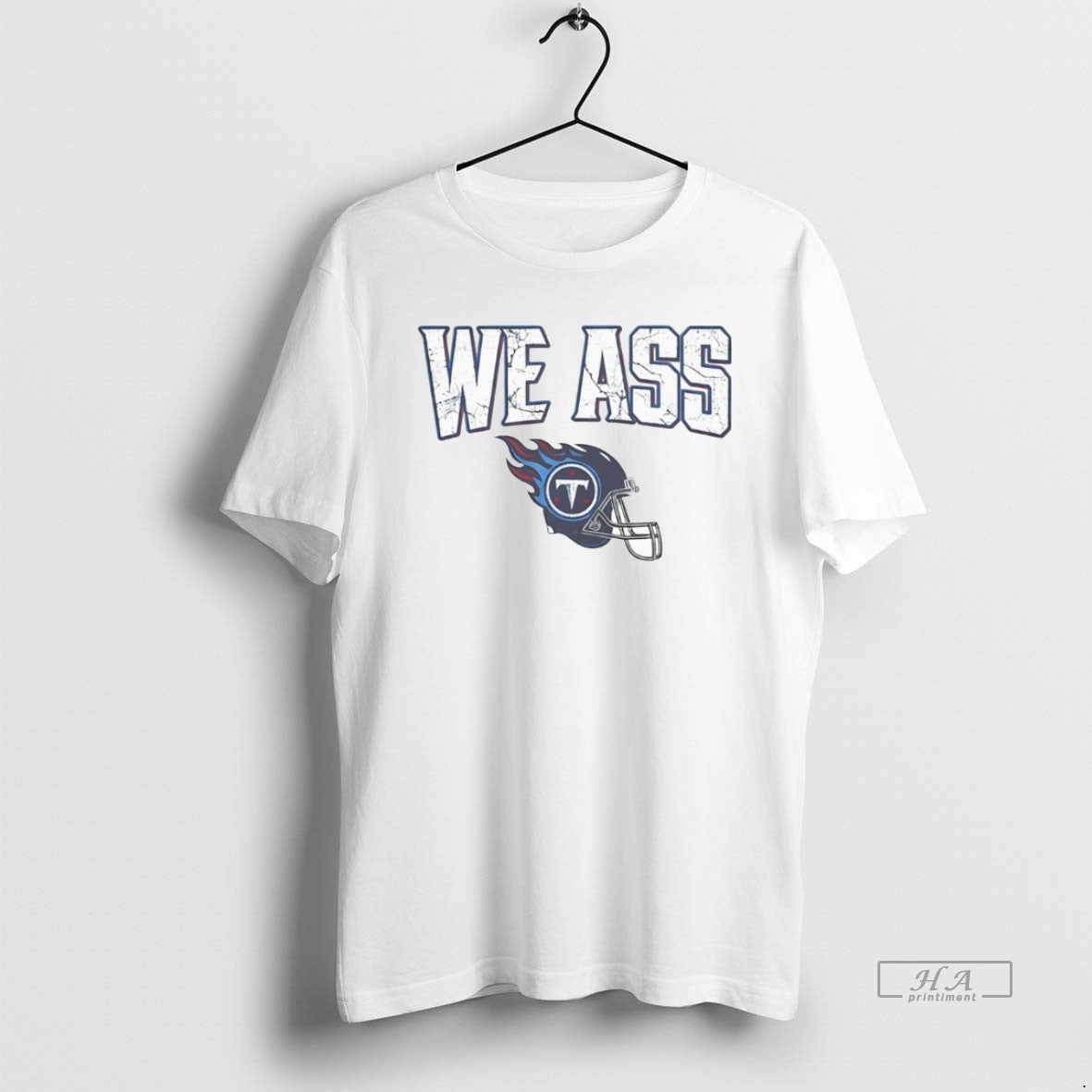 Trendy We Ass Tennessee Titans Football Helmet - Adult & Kids T-Shirts, Sweatshirts & Hoodies apparel design preview 1