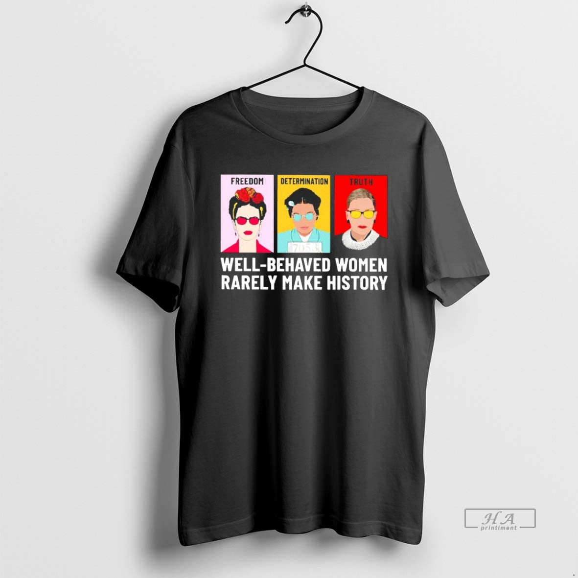Trendy Well Behaved Women Rarely Make History Fdt - Adult & Kids T-Shirts, Sweatshirts & Hoodies apparel design preview 1