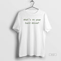 Trendy Whats On Your Hard Drive - Adult & Kids T-Shirts, Sweatshirts & Hoodies apparel design preview 1