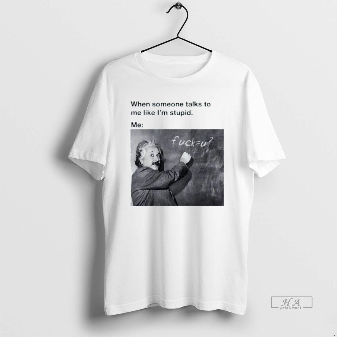 Trendy When Someone Talks To Me Like Im Stupid Albert - Adult & Kids T-Shirts, Sweatshirts & Hoodies apparel design preview 1