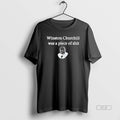 Trendy Winston Churchill Was A Piece Of Shit 2025 - Adult & Kids T-Shirts, Sweatshirts & Hoodies apparel design preview 1