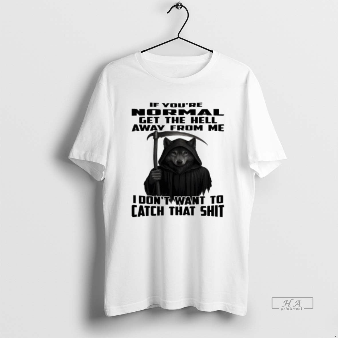Trendy Wolf If Youre Normal Get The Hell Away From Me - Adult & Kids T-Shirts, Sweatshirts & Hoodies apparel design preview 1