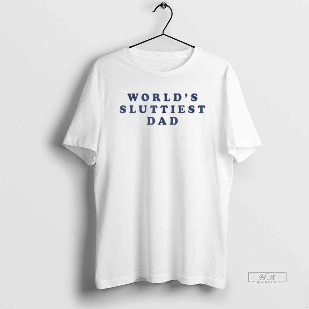 Trendy Worlds Sluttiest Dad - Adult & Kids T-Shirts, Sweatshirts & Hoodies apparel design preview 1