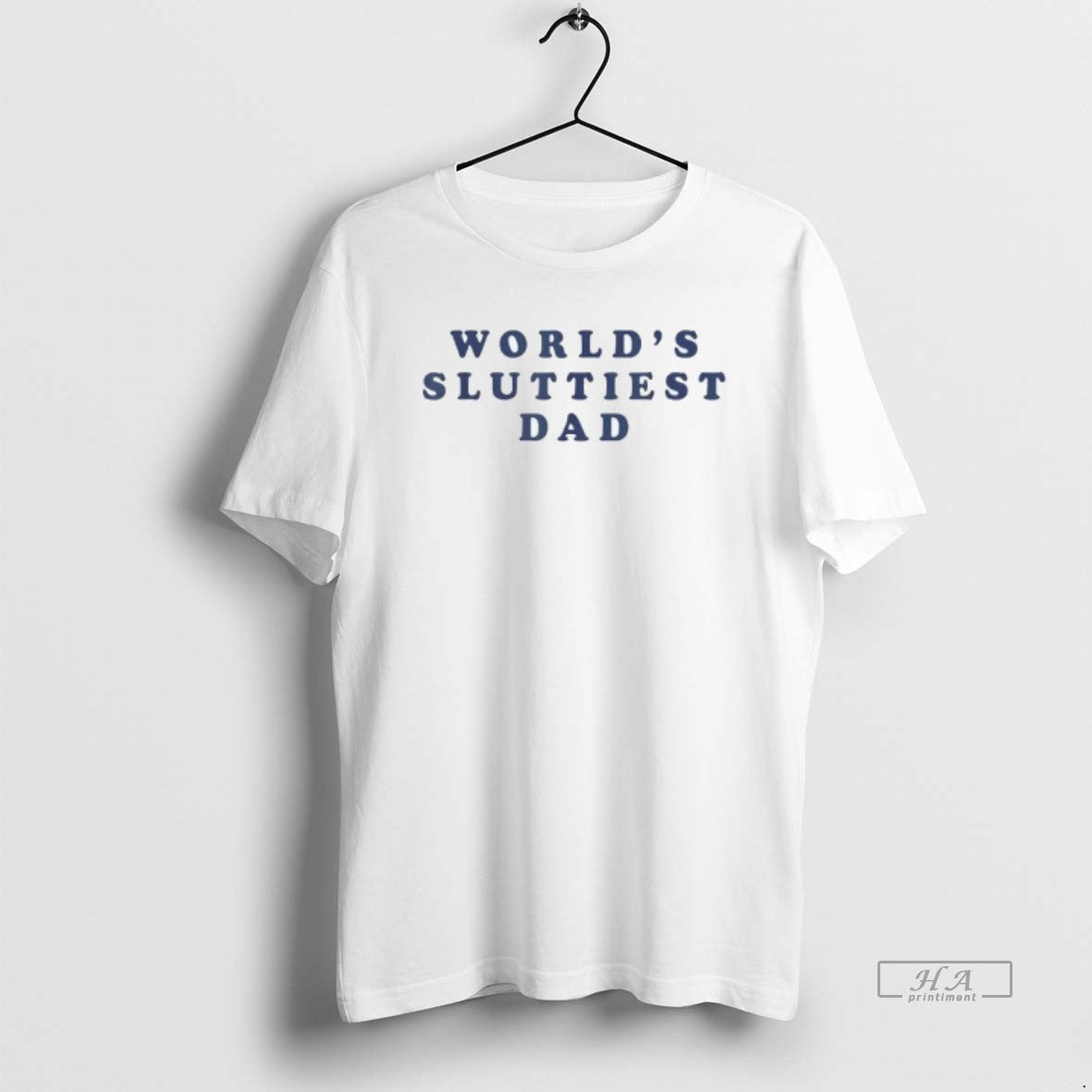 Trendy Worlds Sluttiest Dad - Adult & Kids T-Shirts, Sweatshirts & Hoodies apparel design preview 1